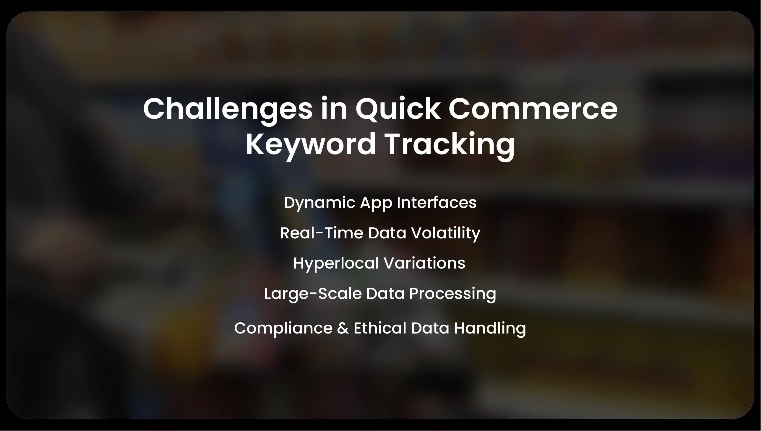 Challenges in Quick Commerce Keyword Tracking